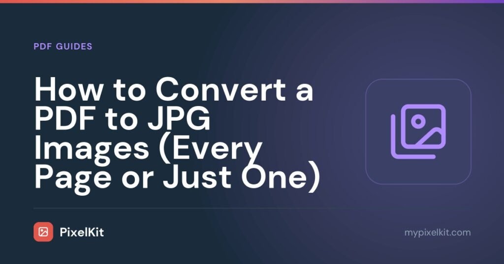 How to Convert a PDF to JPG Images (Every Page or Just One)