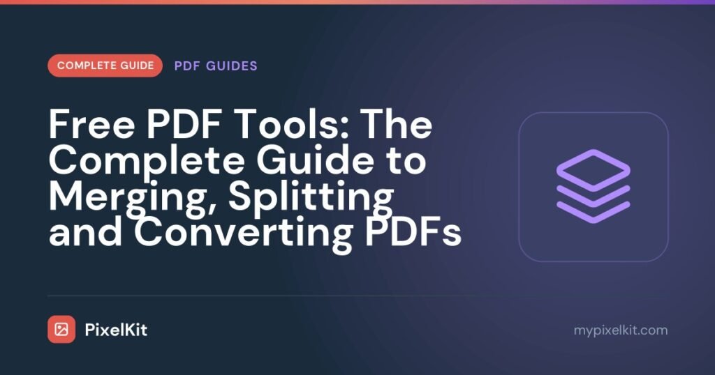 Free PDF Tools: The Complete Guide to Merging, Splitting and Converting PDFs