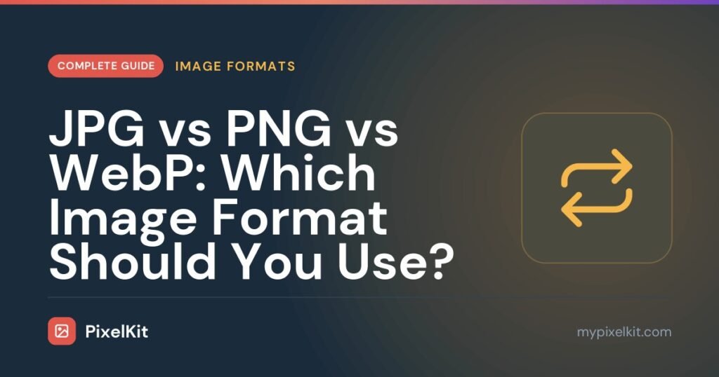 JPG vs PNG vs WebP: Which Image Format Should You Use?