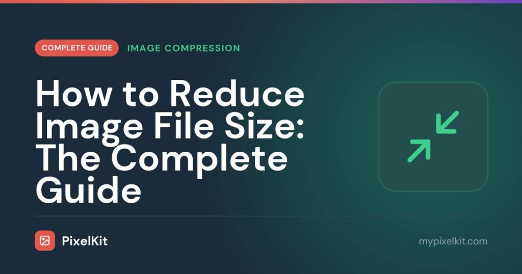 How to Reduce Image File Size: The Complete Guide