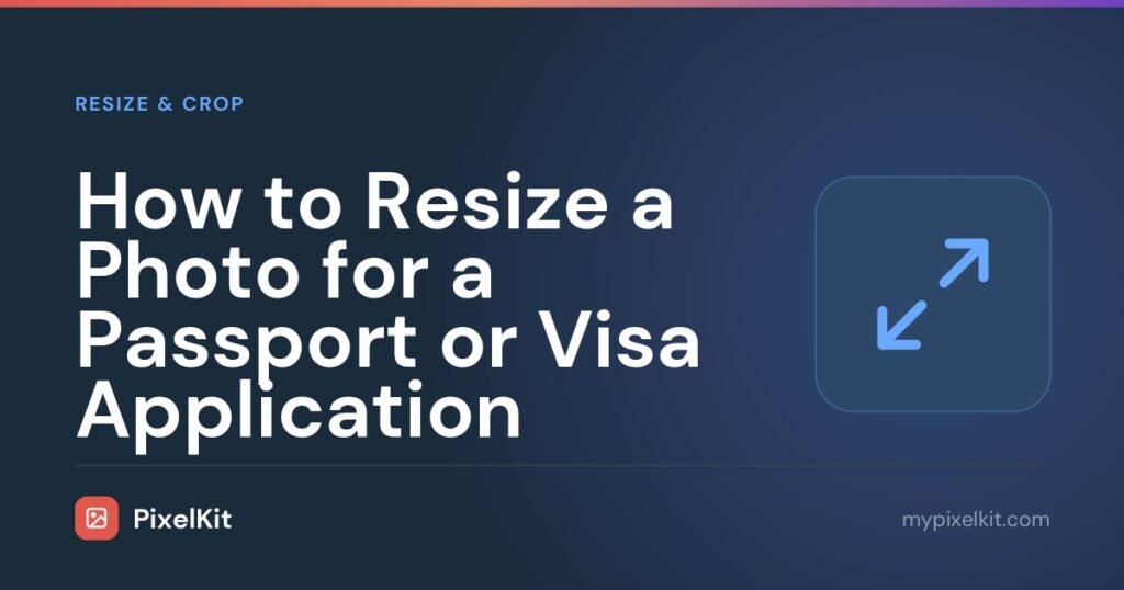 How to Resize a Photo for a Passport or Visa Application