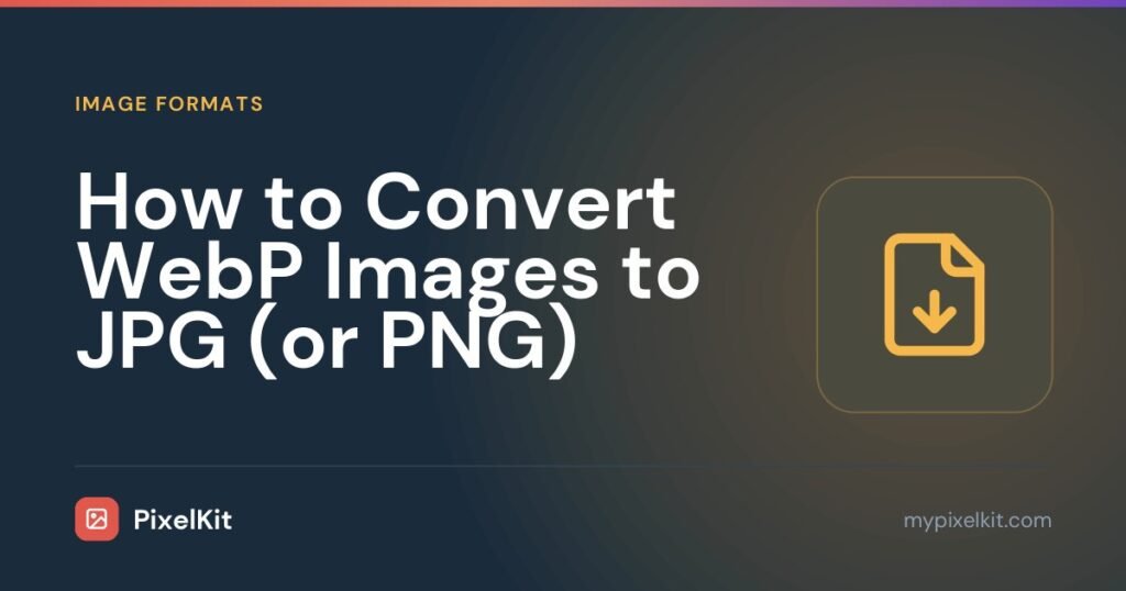 How to Convert WebP Images to JPG (or PNG)